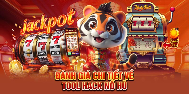 Đánh giá chi tiết về tool hack nổ hũ