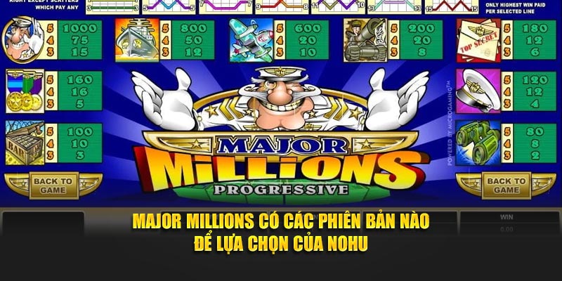 Major Millions có các phiên bản nào để lựa chọn của NOHU