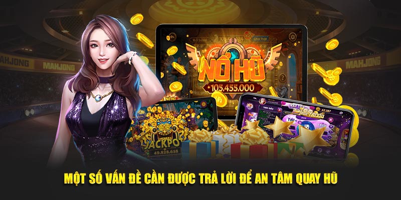Một số vấn đề cần được trả lời để an tâm quay hũ